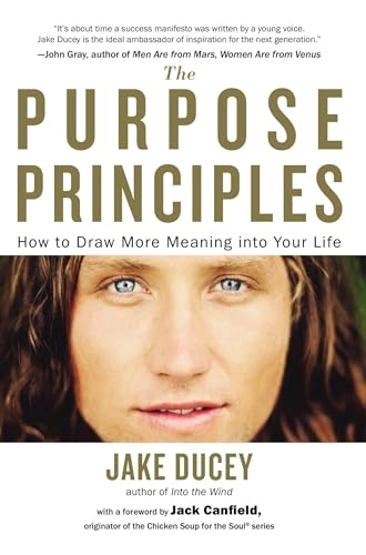 The Purpose Principles: How to Draw More Meaning into Your Life; Jake Ducey; 2015