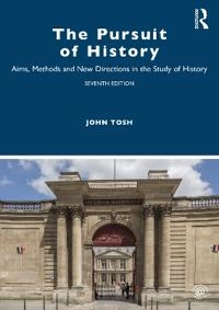 The pursuit of history : aims, methods and new directions in the study of history; John Tosh; 2021