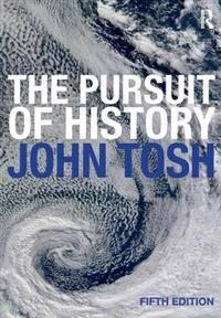 The pursuit of history : aims, methods, and new directions in the study of modern history; John Tosh; 2010