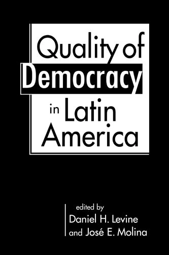The quality of democracy in Latin America; Daniel H. Levine, José Enrique Molina; 2011