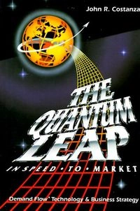 The quantum leap ... : in speed-to-market; John R. Costanza; 1996