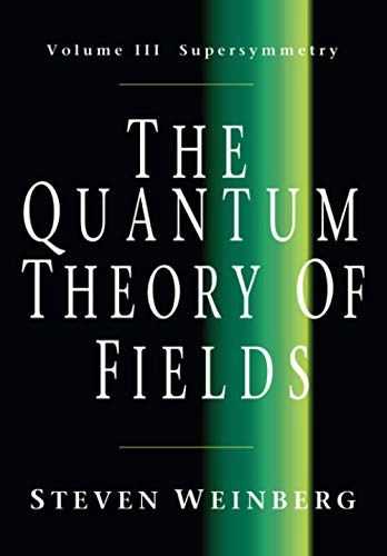 The quantum theory of fields; Steven Weinberg; 2005