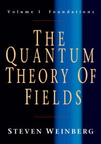 The quantum theory of fields · Vol. 1 · Foundations; Steven Weinberg; 2005