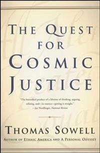 The quest for cosmic justice; Thomas Sowell; 2002