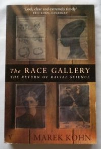 The race gallery : the return of racial science; Marek Kohn; 1996