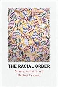 The racial order; Mustafa Emirbayer; 2015