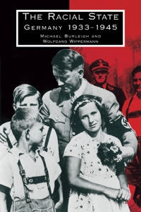 The racial state: Germany 1933-1945; Michael Burleigh; 1991