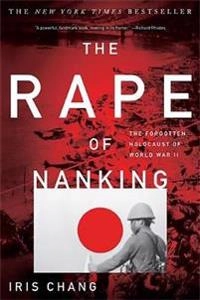 The rape of Nanking : the forgotten holocaust of World War II; Chang; 2011