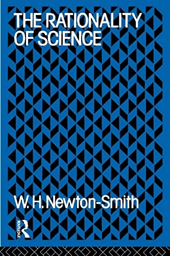 The rationality of science; William H. Newton-Smith; 1981