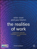 The realities of work : experiencing work and employment in contemporary society; Mike Noon; 2007
