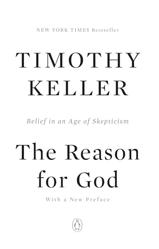 The Reason for God: Belief in an Age of Skepticism; Timothy Keller; 2009
