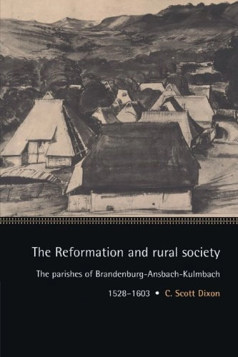 The Reformation and Rural Society; C Scott Dixon, John Elliott, Olwen Hufton; 2002