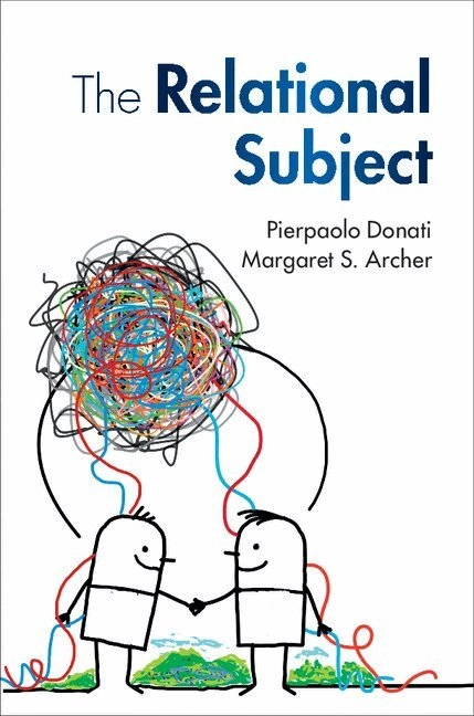 The relational subject; Pierpaolo Donati, Margaret Scotford Archer; 2015