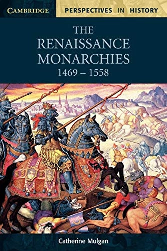 The Renaissance Monarchies; Catherine Mulgan, Richard Brown, David Smith; 1998