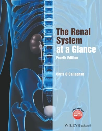 The renal system at a glance; Christopher O'Callaghan; 2017