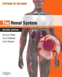 The renal system : basic science and clinical conditions : Systems of the Body [Elektronisk resurs]; Michael J. Field, Carol Pollock, David Harris; 2010