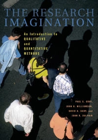 The research imagination : an introduction to qualitative and quantitative methods; Paul S. Gray; 2007