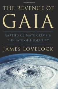 The Revenge of Gaia; James Lovelock