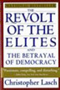 The revolt of the elites and the betrayal of democracy; Christopher Lasch; 1995