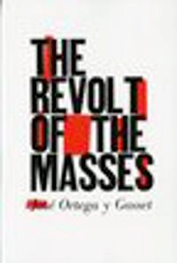 The revolt of the masses; José Ortega y Gasset; 1964