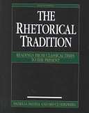 The rhetorical tradition : readings from classical times to the present; Patricia Bizzell, Bruce Herzberg; 2001