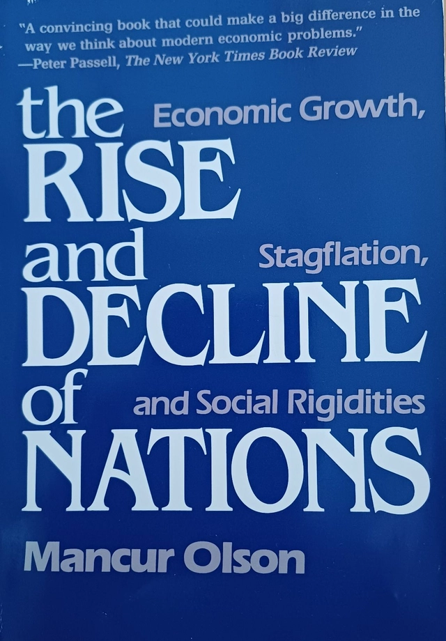 The rise and decline of nations : economic growth, stagflation, and social rigidities; Mancur Olson; 1984
