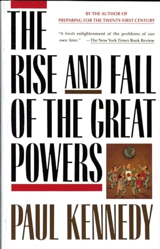 The rise and fall of the great powers : economic change and military conflict from 1500 to 2000; Paul M. Kennedy; 1989