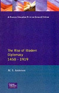 The rise of modern diplomacy, 1450-1919; Matthew Smith Anderson; 1993
