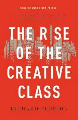 The rise of the creative class; Richard L. Florida; 2019