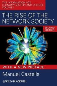 The Rise of the Network Society: The Information Age: Economy, Society, and; Manuel Castells; 2009