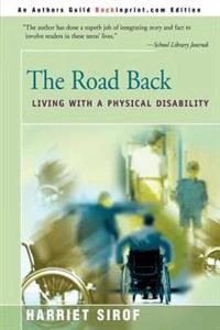The road back: living with a physical disability; Harriet Sirof; 2000