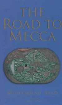 The road to Mecca; Muhammad Asad; 2000