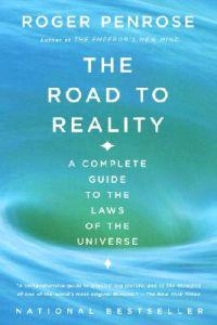 The road to reality : a complete guide to the laws of the universe; Roger Penrose; 2005