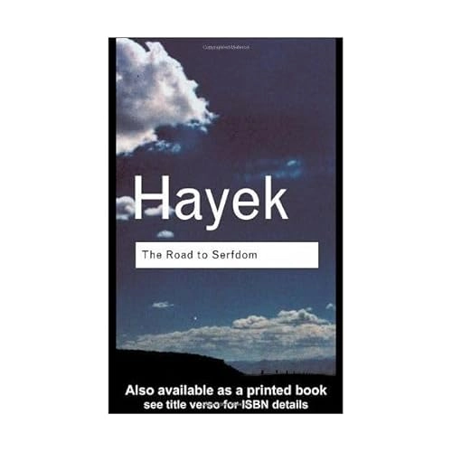 The road to serfdom; Friedrich A. von Hayek; 2001