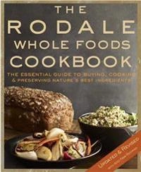 The Rodale Whole Foods Cookbook; Dara Demoelt; 2009