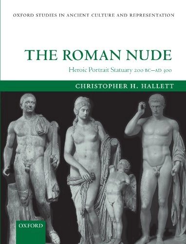 The Roman Nude; Christopher H Hallett; 2011