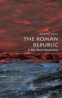 The Roman Republic : a very short introduction; David Morton Gwynn; 2012
