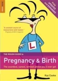 The Rough Guide to Pregnancy and Birth; Kaz Cooke, Rough Guides; 2010