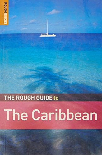 The Rough Guide to the Caribbean; Joe Fullman, Robert Coates-Stephans; 2008