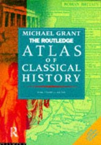 The Routledge atlas of classical history; Michael Grant; 1994