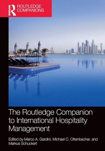 The Routledge companion to international hospitality management; Marco A. Gardini; 2023