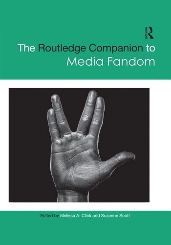 The Routledge companion to media fandom; Melissa A. Click, Suzanne Scott; 2020