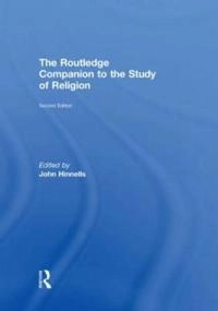 The Routledge companion to the study of religion; John Hinnells; 2010
