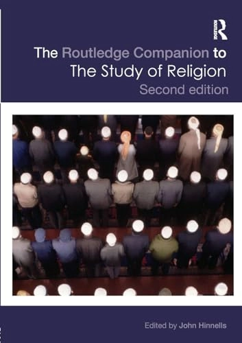 The Routledge companion to the study of religion; John Hinnells; 2010
