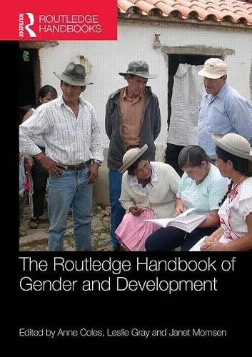 The Routledge handbook of gender and development; Anne. Coles, Leslie. Gray, Janet Henshall Momsen; 2015