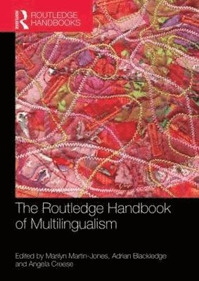 The Routledge handbook of multilingualism; Marilyn Martin-Jones, Adrian Blackledge, Angela Creese; 2012