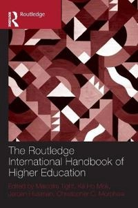 The Routledge international handbook of higher education; Malcolm Tight, Ka Ho Mok, Jeroen Huisman, Christopher Morphew; 2009