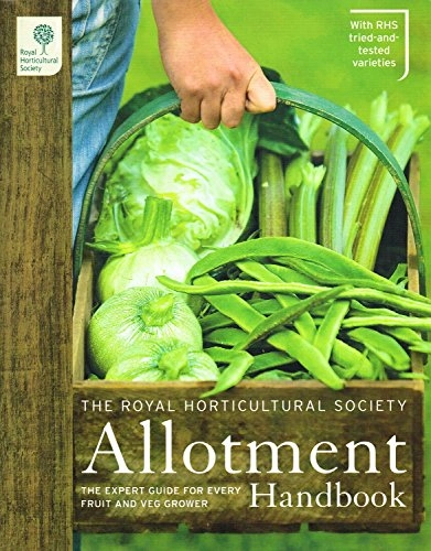 The Royal Horticultural Society allotment handbook : the expert guide for every fruit and veg grower; Simon. Akeroyd, Royal Horticultural Society (Great Britain); 2010