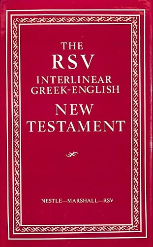 The RSV Interlinear Greek-English New Testament: The Nestle Greek Text with a Literal English Translation. Also a Marginal Text of the Revised Standard Version; Alfred Marshall; 1968