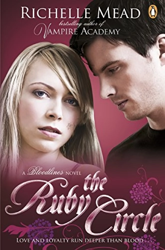 The Ruby Circle: A Bloodlines Novel; Richelle Mead; 2015